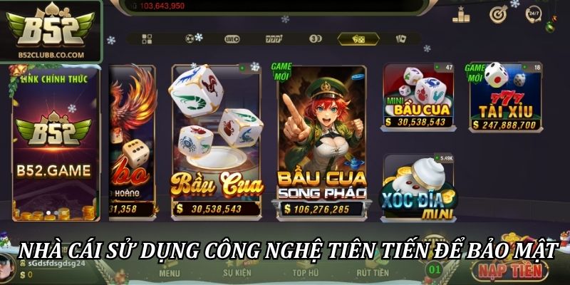 Chính Sách Bảo Mật B52Club – Bảo Vệ Quyền Lợi Người Chơi 2 Nhà cái sử dụng công nghệ tiên tiến để bảo mật